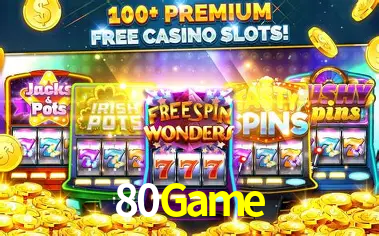 80Game: Jogos de Caça-Níqueis-Altas Recompensas, Roleta-Velocidade, Blackjack-Desafios Máximos